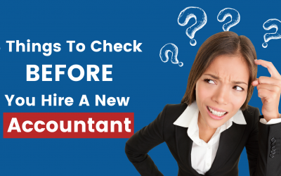 3 Things You NEED To Know Before You Hire A New Accountant
